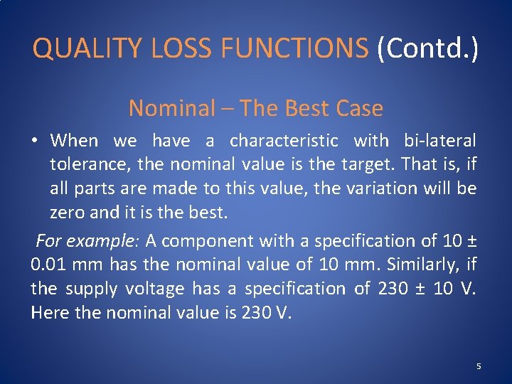 QUALITY LOSS FUNCTIONS (Contd. ) Nominal – The Best Case • When we have