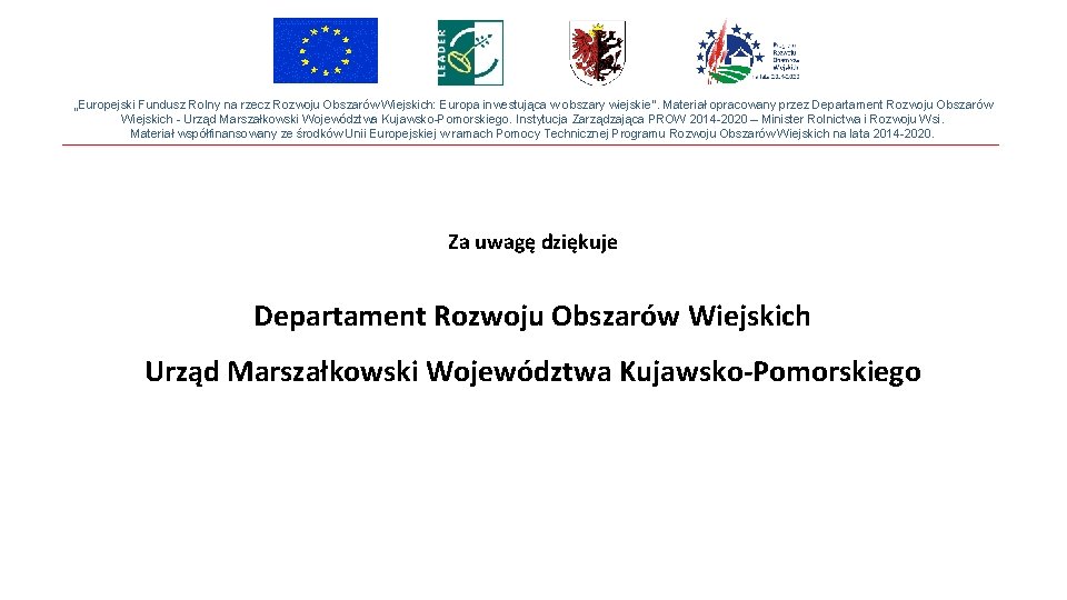 „Europejski Fundusz Rolny na rzecz Rozwoju Obszarów Wiejskich: Europa inwestująca w obszary wiejskie”. Materiał