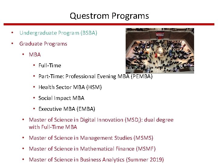 Questrom Programs • Undergraduate Program (BSBA) • Graduate Programs • MBA • Full-Time •