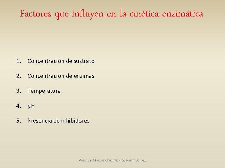 Factores que influyen en la cinética enzimática 1. Concentración de sustrato 2. Concentración de