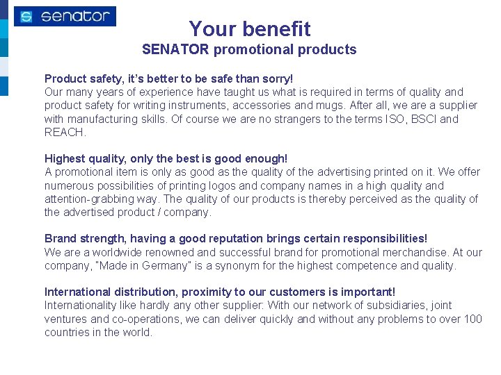 Your benefit SENATOR promotional products Product safety, it’s better to be safe than sorry!
