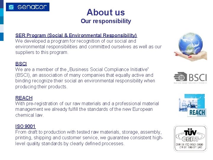 About us Our responsibility SER Program (Social & Environmental Responsibility) We developed a program