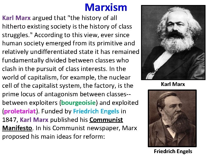 Marxism Karl Marx argued that "the history of all hitherto existing society is the