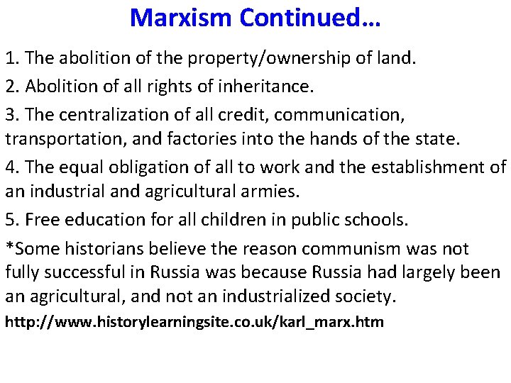 Marxism Continued… 1. The abolition of the property/ownership of land. 2. Abolition of all