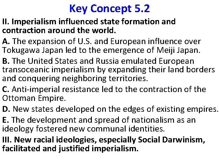 Key Concept 5. 2 II. Imperialism influenced state formation and contraction around the world.