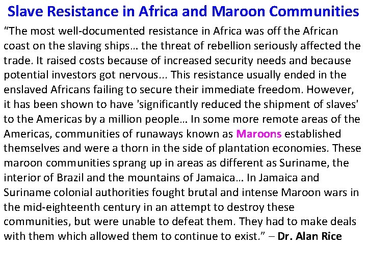 Slave Resistance in Africa and Maroon Communities “The most well-documented resistance in Africa was