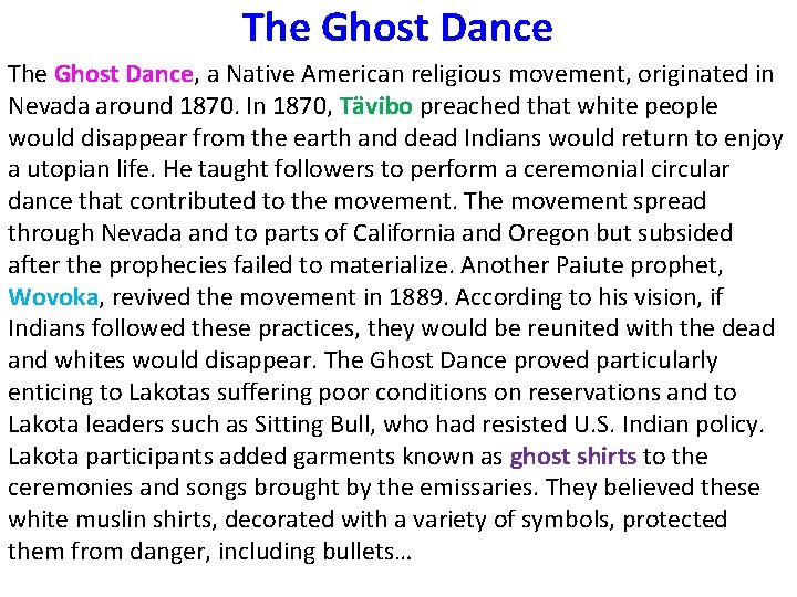 The Ghost Dance, a Native American religious movement, originated in Nevada around 1870. In