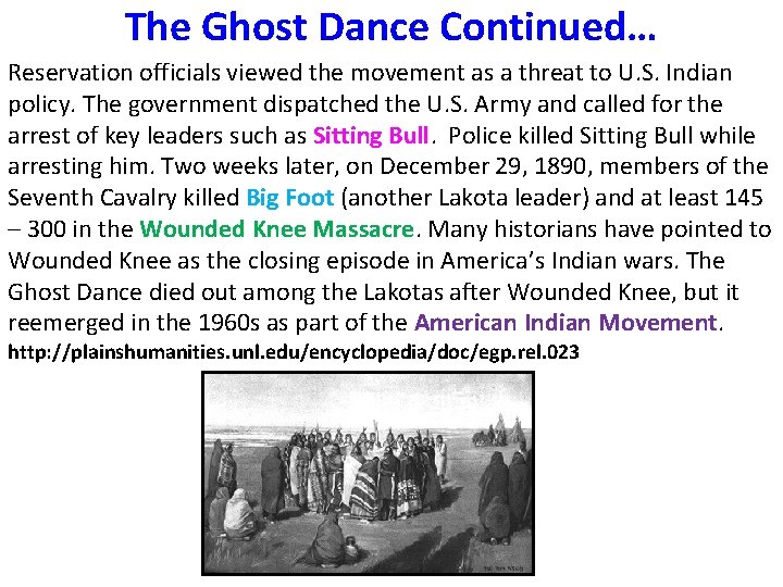 The Ghost Dance Continued… Reservation officials viewed the movement as a threat to U.
