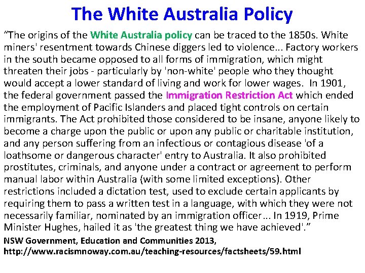 The White Australia Policy “The origins of the White Australia policy can be traced