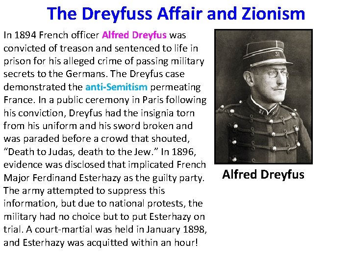 The Dreyfuss Affair and Zionism In 1894 French officer Alfred Dreyfus was convicted of