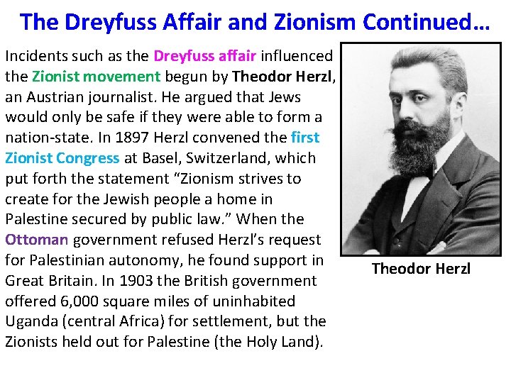 The Dreyfuss Affair and Zionism Continued… Incidents such as the Dreyfuss affair influenced the