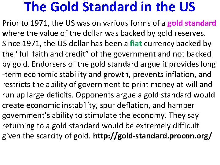 The Gold Standard in the US Prior to 1971, the US was on various