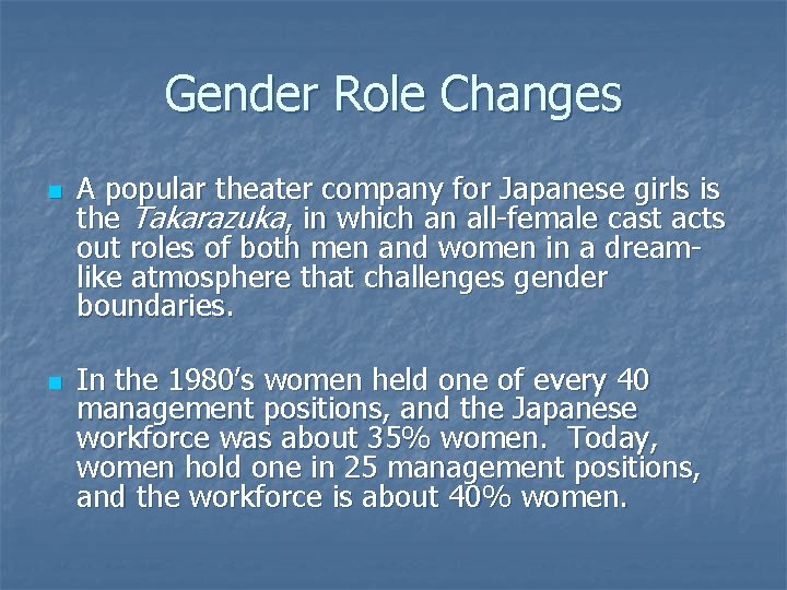 Gender Role Changes n n A popular theater company for Japanese girls is the