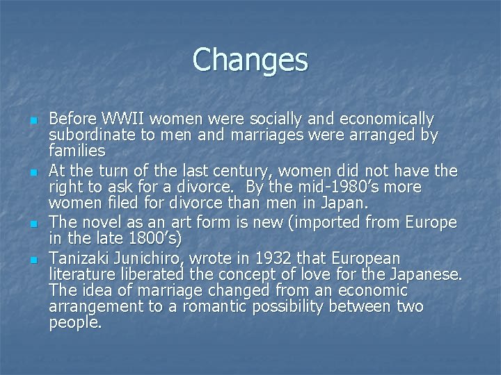 Changes n n Before WWII women were socially and economically subordinate to men and