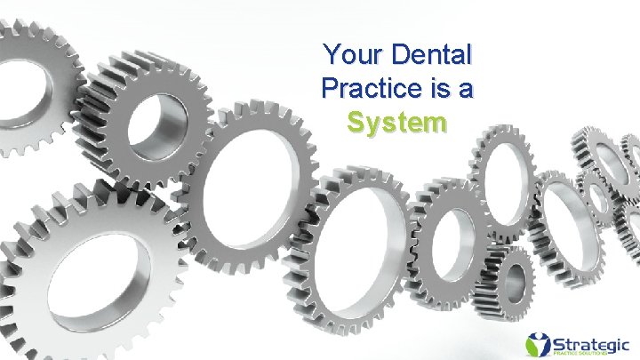 Your Dental Practice is a System 5 