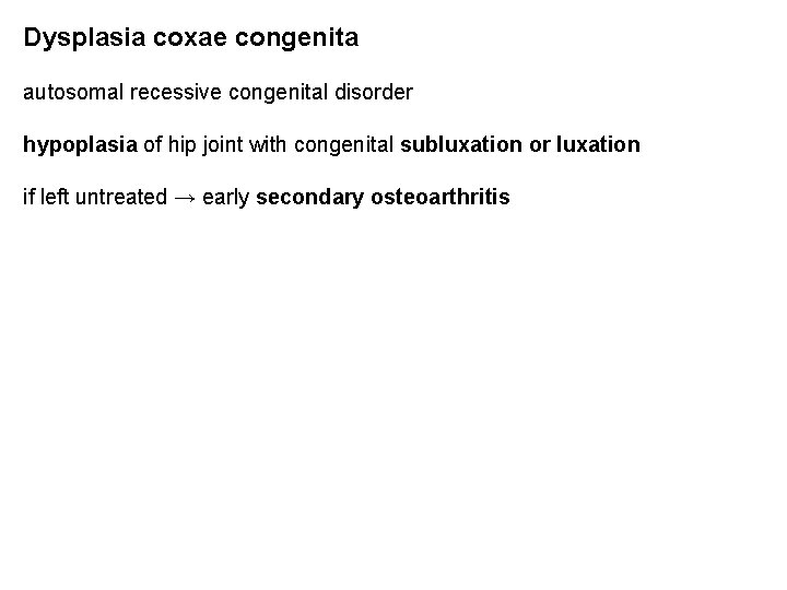 Dysplasia coxae congenita autosomal recessive congenital disorder hypoplasia of hip joint with congenital subluxation