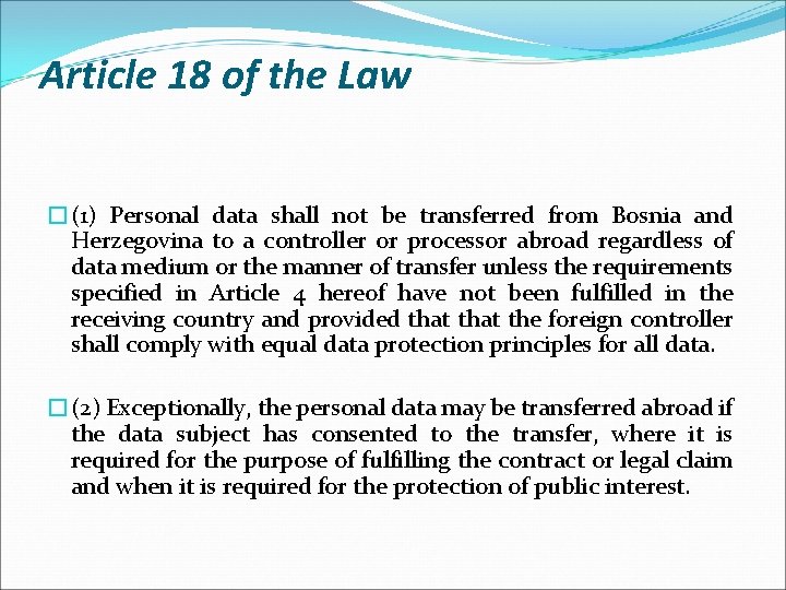 Article 18 of the Law �(1) Personal data shall not be transferred from Bosnia