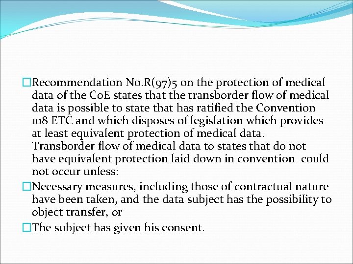 �Recommendation No. R(97)5 on the protection of medical data of the Co. E states