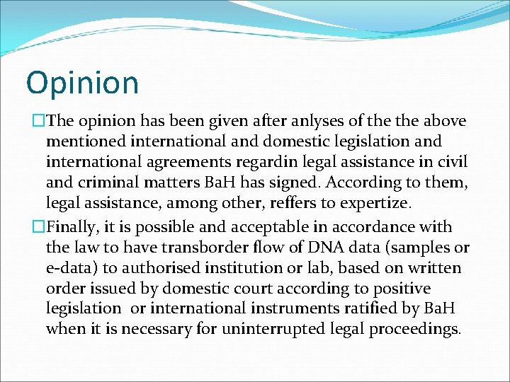 Opinion �The opinion has been given after anlyses of the above mentioned international and