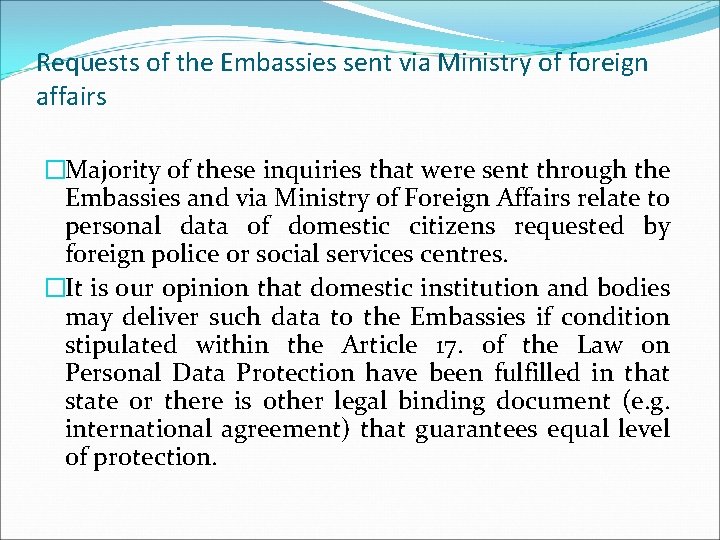 Requests of the Embassies sent via Ministry of foreign affairs �Majority of these inquiries