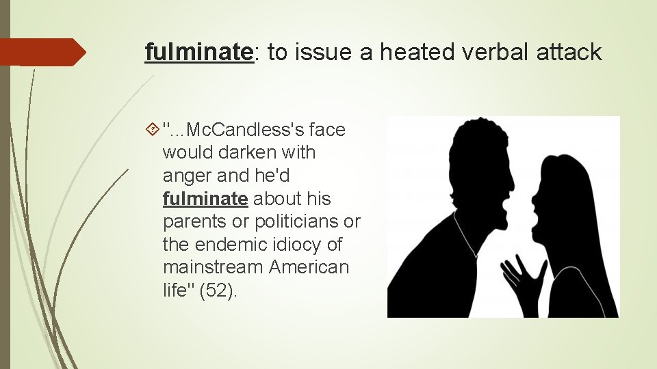 fulminate: to issue a heated verbal attack ". . . Mc. Candless's face would