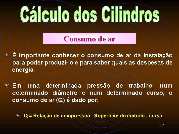 Consumo de ar É importante conhecer o consumo de ar da instalação para poder