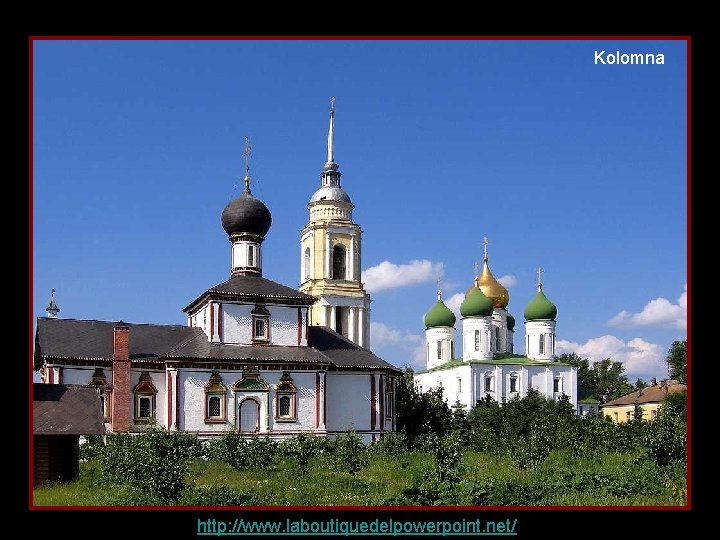 Kolomna http: //www. laboutiquedelpowerpoint. net/ 