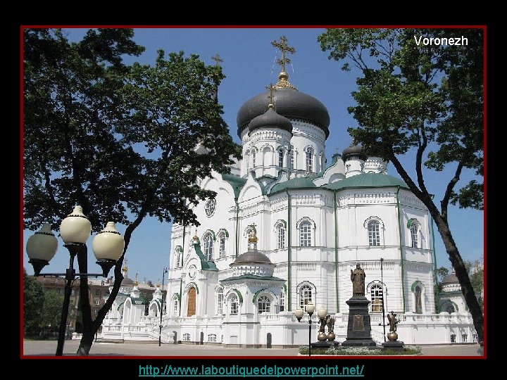 Voronezh http: //www. laboutiquedelpowerpoint. net/ 