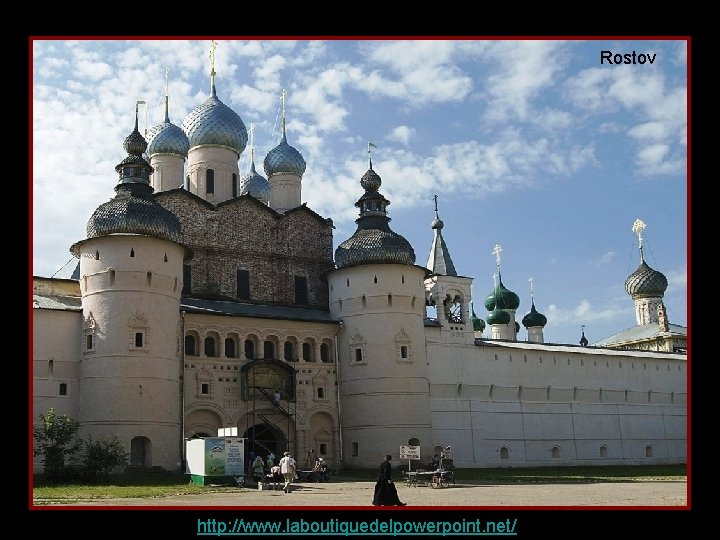 Rostov http: //www. laboutiquedelpowerpoint. net/ 