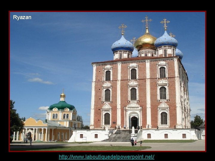 Ryazan http: //www. laboutiquedelpowerpoint. net/ 