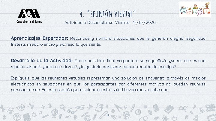 4. “reunión virtual” Actividad a Desarrollarse: Viernes 17/07/2020 Aprendizajes Esperados: Reconoce y nombra situaciones