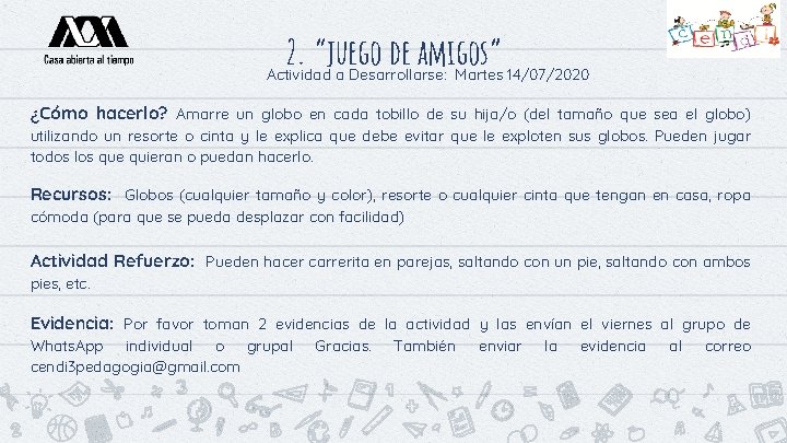 2. “juego de amigos” Actividad a Desarrollarse: Martes 14/07/2020 ¿Cómo hacerlo? Amarre un globo