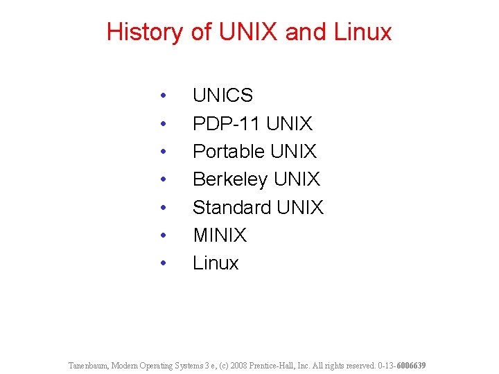 History of UNIX and Linux • • UNICS PDP-11 UNIX Portable UNIX Berkeley UNIX