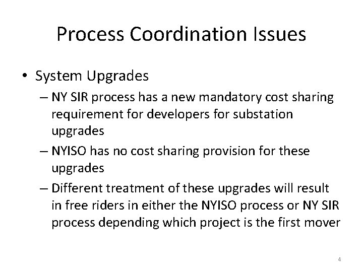 Process Coordination Issues • System Upgrades – NY SIR process has a new mandatory