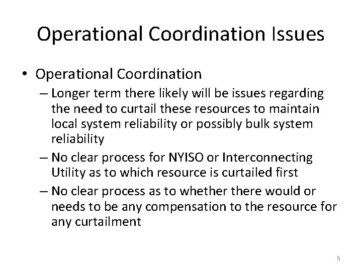 Operational Coordination Issues • Operational Coordination – Longer term there likely will be issues