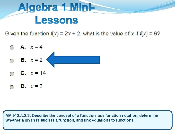 MA. 912. A. 2. 3: Describe the concept of a function, use function notation,