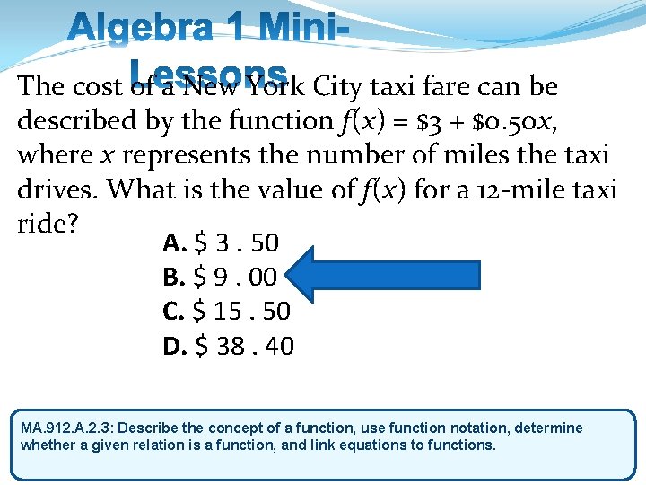 The cost of a New York City taxi fare can be described by the