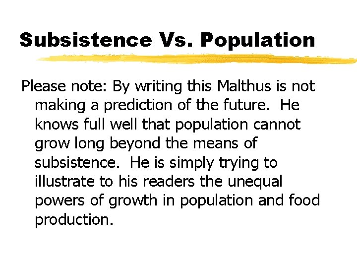 Subsistence Vs. Population Please note: By writing this Malthus is not making a prediction