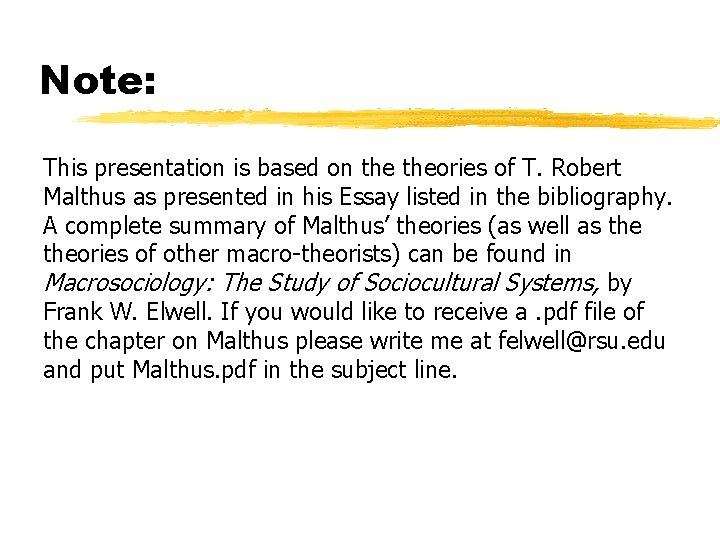 Note: This presentation is based on theories of T. Robert Malthus as presented in