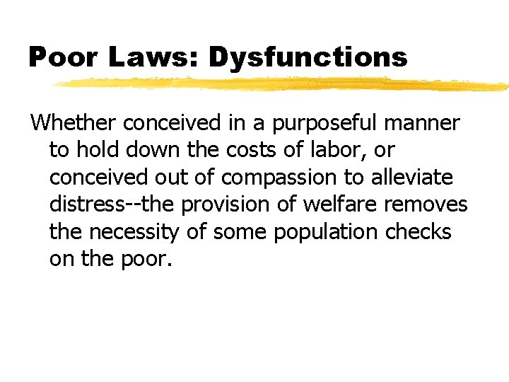 Poor Laws: Dysfunctions Whether conceived in a purposeful manner to hold down the costs