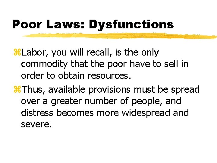 Poor Laws: Dysfunctions z. Labor, you will recall, is the only commodity that the