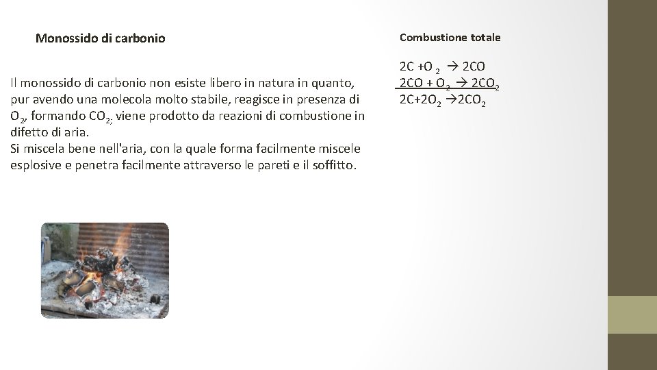 Monossido di carbonio Il monossido di carbonio non esiste libero in natura in quanto,