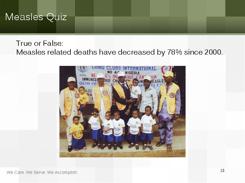 Measles Quiz True or False: Measles related deaths have decreased by 78% since 2000.