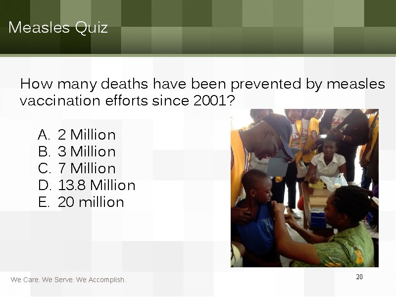 Measles Quiz How many deaths have been prevented by measles vaccination efforts since 2001?