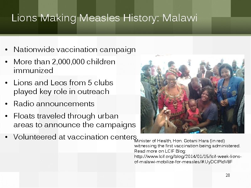 Lions Making Measles History: Malawi • Nationwide vaccination campaign • More than 2, 000