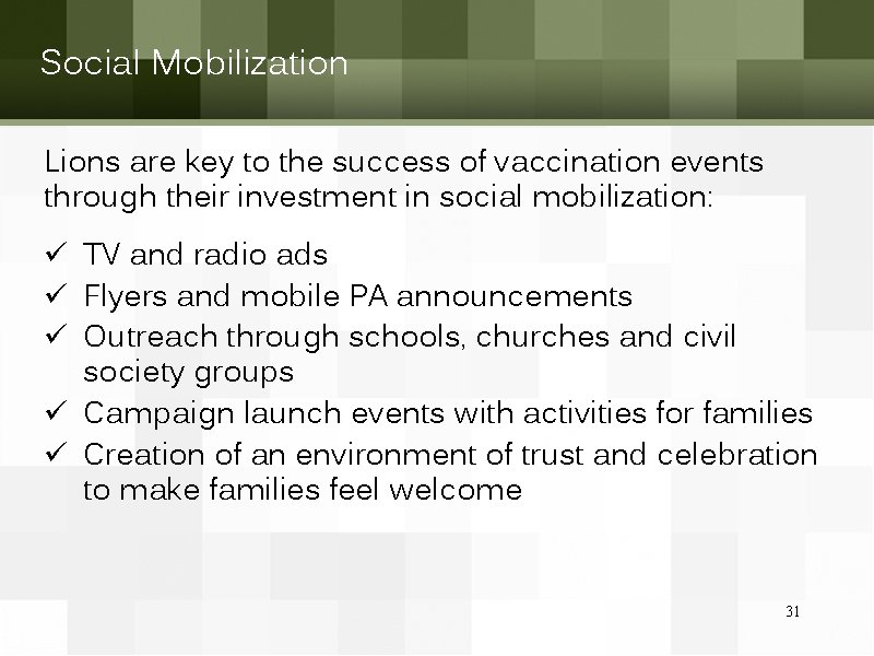 Social Mobilization Lions are key to the success of vaccination events through their investment