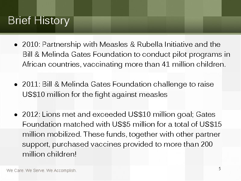 Brief History 2010: Partnership with Measles & Rubella Initiative and the Bill & Melinda