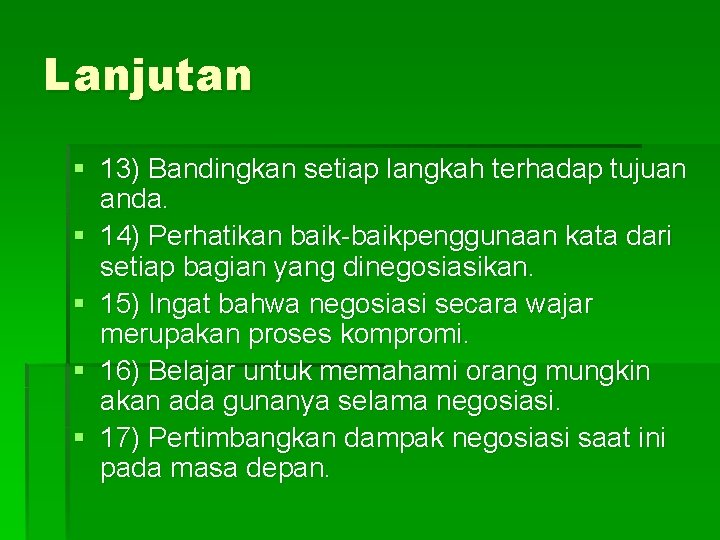 Lanjutan § 13) Bandingkan setiap langkah terhadap tujuan anda. § 14) Perhatikan baik-baikpenggunaan kata