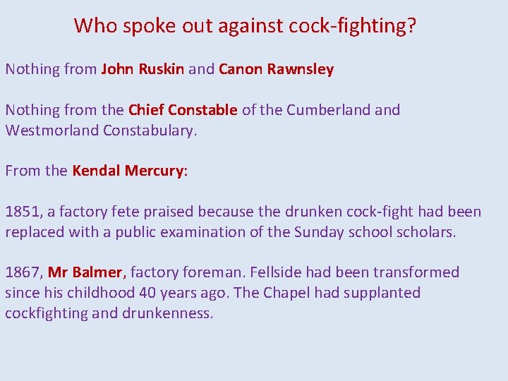 Who spoke out against cock-fighting? Nothing from John Ruskin and Canon Rawnsley Nothing from