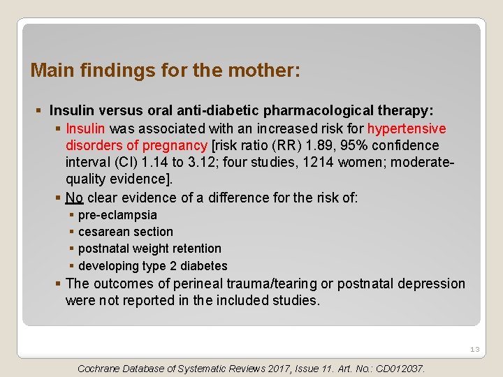 Main findings for the mother: § Insulin versus oral anti-diabetic pharmacological therapy: § Insulin